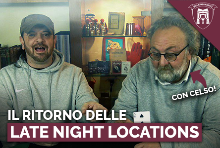 Copertina IL RITORNO DELLE LATE NIGHT LOCATIONS CON CELSO!