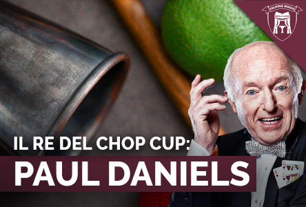 Copertina IL RE DEL CHOP CUP: PAUL DANIELS